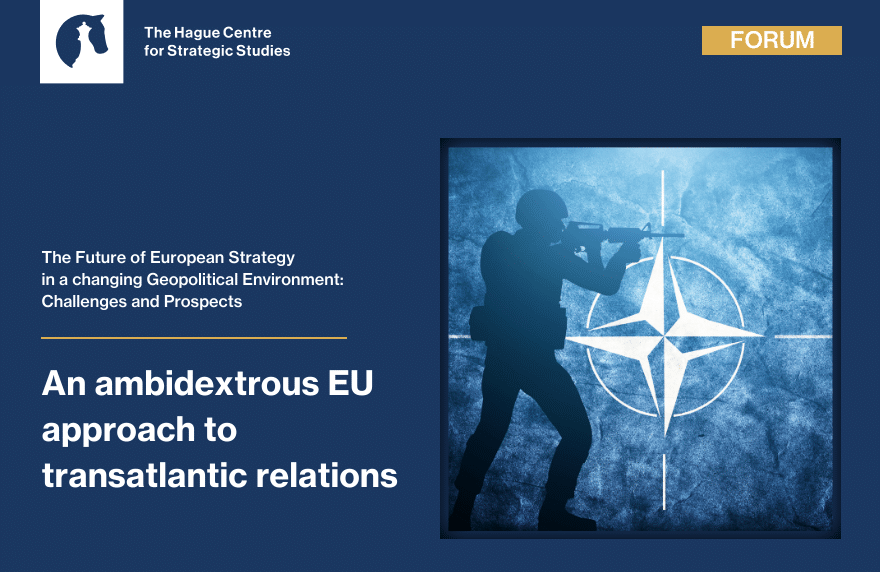 An ambidextrous EU approach to transatlantic relations - HCSS
