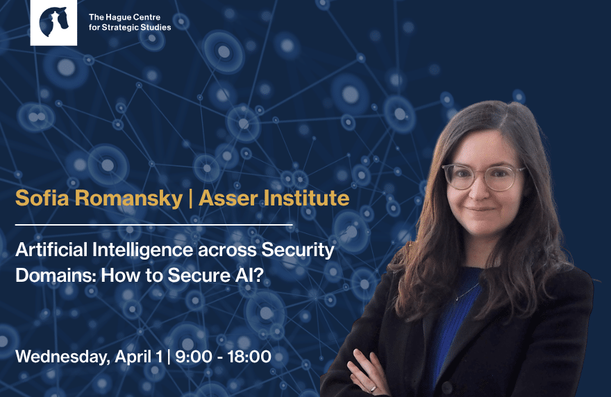 Sofia Romansky | Asser Institute: Artificial Intelligence across Security Domains: How to Secure AI?