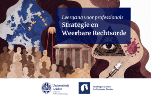 Universiteit Leiden en HCSS Leergang Strategie en weerbare rechtsorde